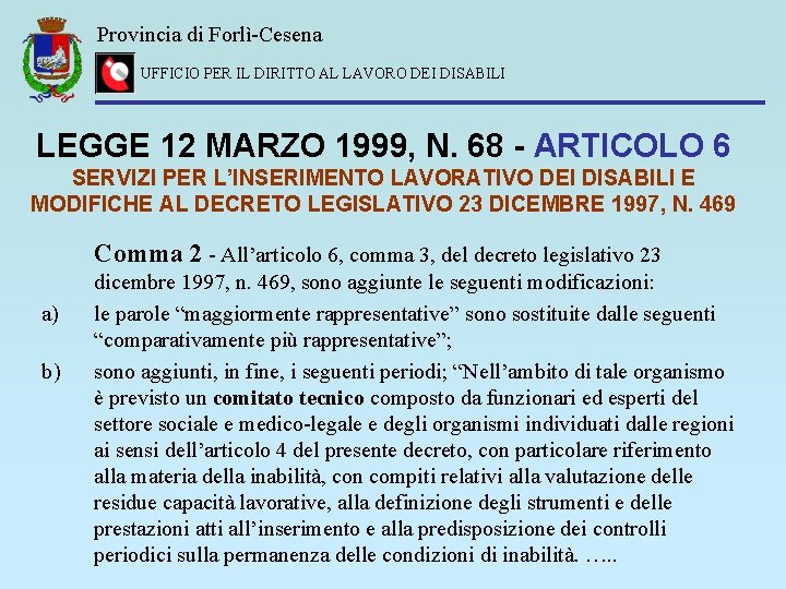 Provincia di Forlì-Cesena UFFICIO PER IL DIRITTO AL LAVORO DEI DISABILI LEGGE 12 MARZO