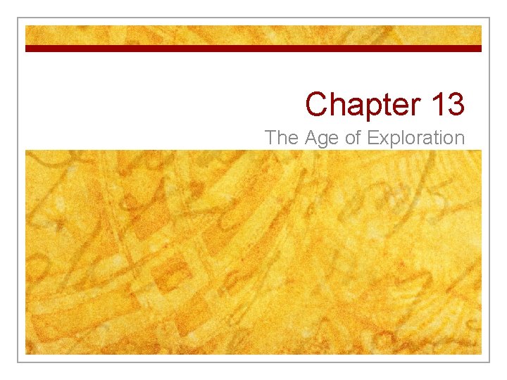 Chapter 13 The Age of Exploration 