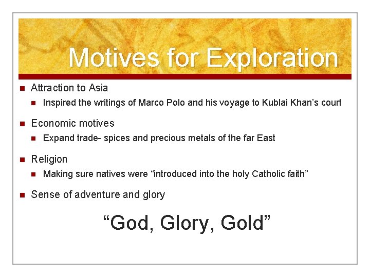 Motives for Exploration n Attraction to Asia n n Economic motives n n Expand