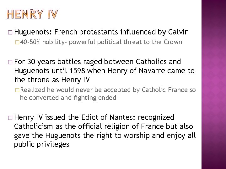 � Huguenots: � 40 -50% French protestants influenced by Calvin nobility- powerful political threat
