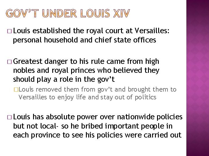 � Louis established the royal court at Versailles: personal household and chief state offices