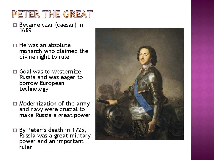 � Became czar (caesar) in 1689 � He was an absolute monarch who claimed