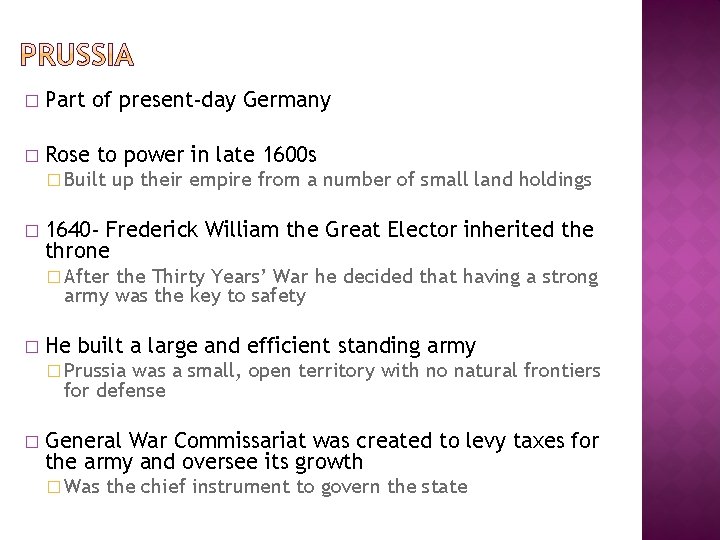 � Part of present-day Germany � Rose to power in late 1600 s �