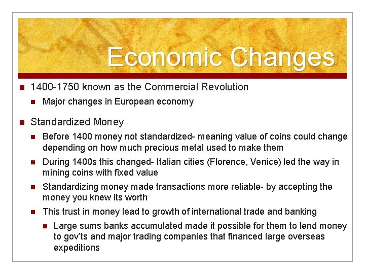 Economic Changes n 1400 -1750 known as the Commercial Revolution n n Major changes