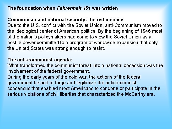 The foundation when Fahrenheit 451 was written Communism and national security: the red menace