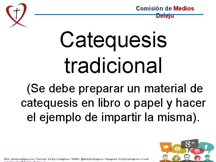 Comisión de Medios Deleju Catequesis tradicional (Se debe preparar un material de catequesis en