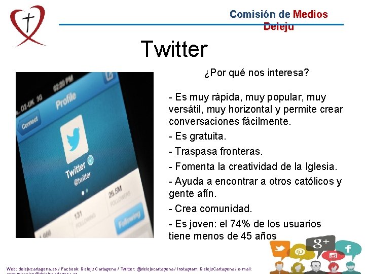 Comisión de Medios Deleju Twitter ¿Por qué nos interesa? - Es muy rápida, muy