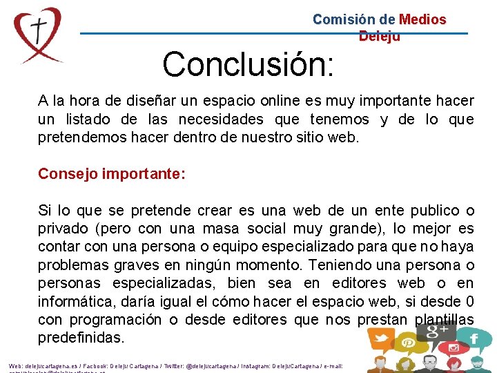 Comisión de Medios Deleju Conclusión: A la hora de diseñar un espacio online es