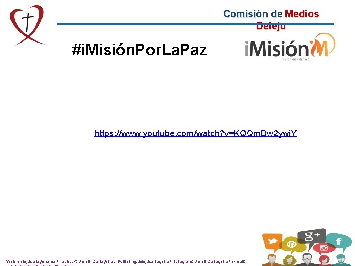 Comisión de Medios Deleju #i. Misión. Por. La. Paz https: //www. youtube. com/watch? v=KQQm.