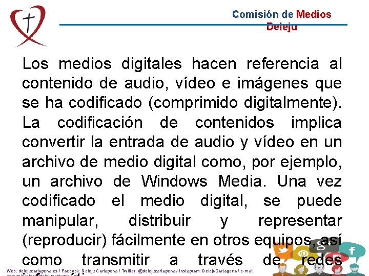 Comisión de Medios Deleju Los medios digitales hacen referencia al contenido de audio, vídeo