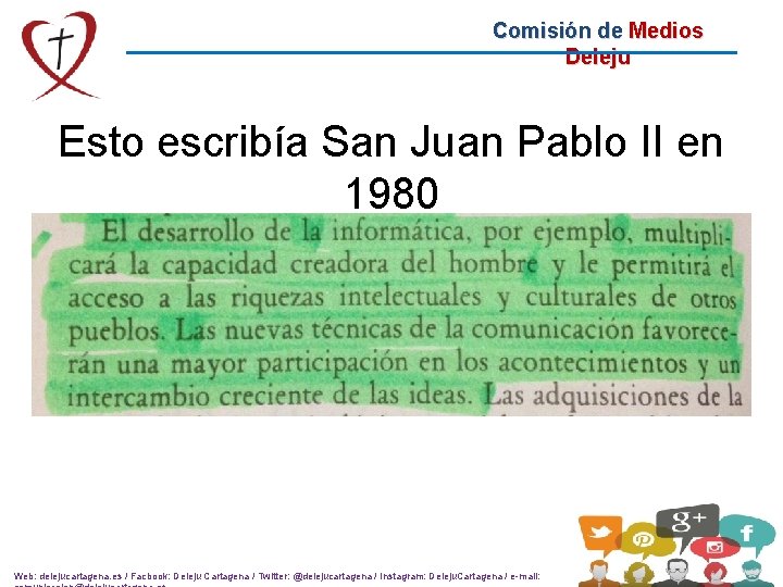 Comisión de Medios Deleju Esto escribía San Juan Pablo II en 1980 Web: delejucartagena.