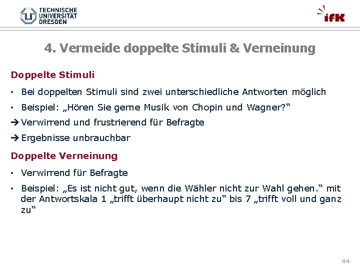 4. Vermeide doppelte Stimuli & Verneinung Doppelte Stimuli • Bei doppelten Stimuli sind zwei