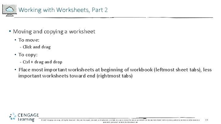 Working with Worksheets, Part 2 • Moving and copying a worksheet • To move: