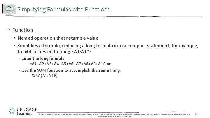 Simplifying Formulas with Functions • Function • Named operation that returns a value •