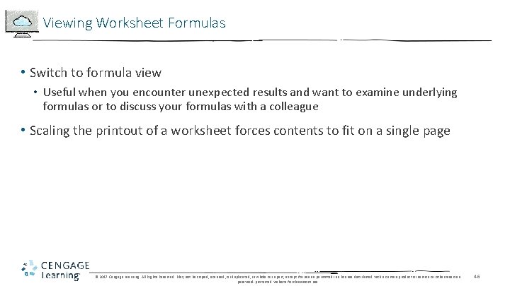 Viewing Worksheet Formulas • Switch to formula view • Useful when you encounter unexpected