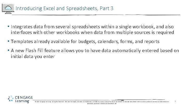 Introducing Excel and Spreadsheets, Part 3 • Integrates data from several spreadsheets within a