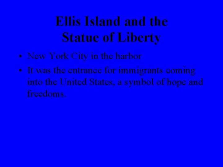 Ellis Island the Statue of Liberty • New York City in the harbor •