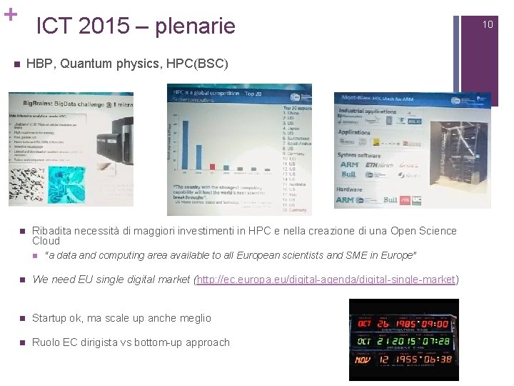 + ICT 2015 – plenarie n n HBP, Quantum physics, HPC(BSC) Ribadita necessità di