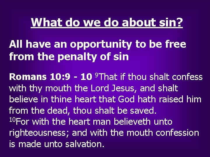 What do we do about sin? All have an opportunity to be free from What do we do about sin? All have an opportunity to be free from