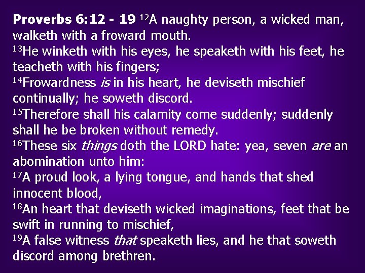 Proverbs 6: 12 - 19 12 A naughty person, a wicked man, walketh with Proverbs 6: 12 - 19 12 A naughty person, a wicked man, walketh with