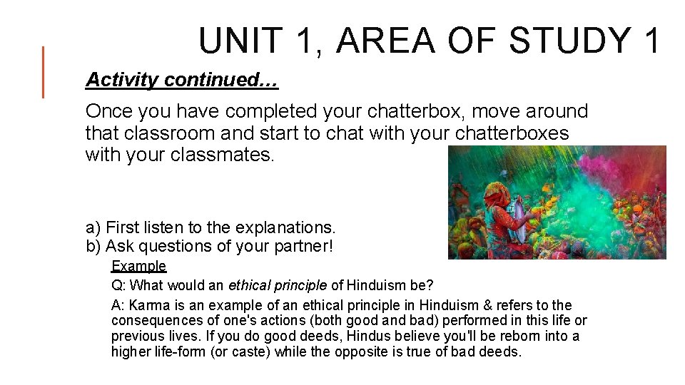 UNIT 1, AREA OF STUDY 1 Activity continued… Once you have completed your chatterbox,