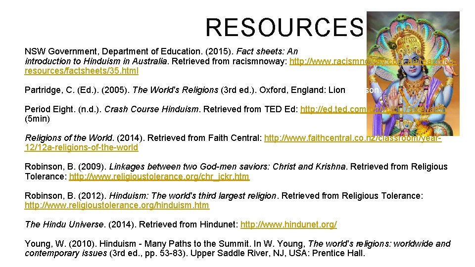 RESOURCES NSW Government, Department of Education. (2015). Fact sheets: An introduction to Hinduism in