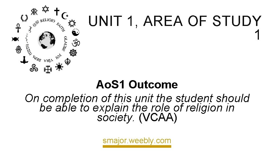 UNIT 1, AREA OF STUDY 1 Ao. S 1 Outcome On completion of this