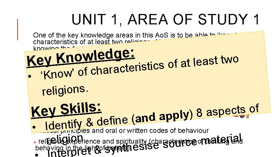 UNIT 1, AREA OF STUDY 1 One of the key knowledge areas in this