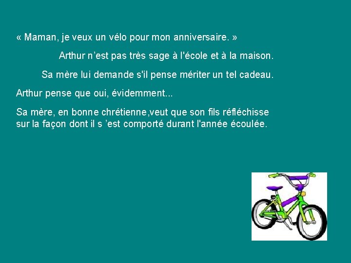  « Maman, je veux un vélo pour mon anniversaire. » Arthur n’est pas