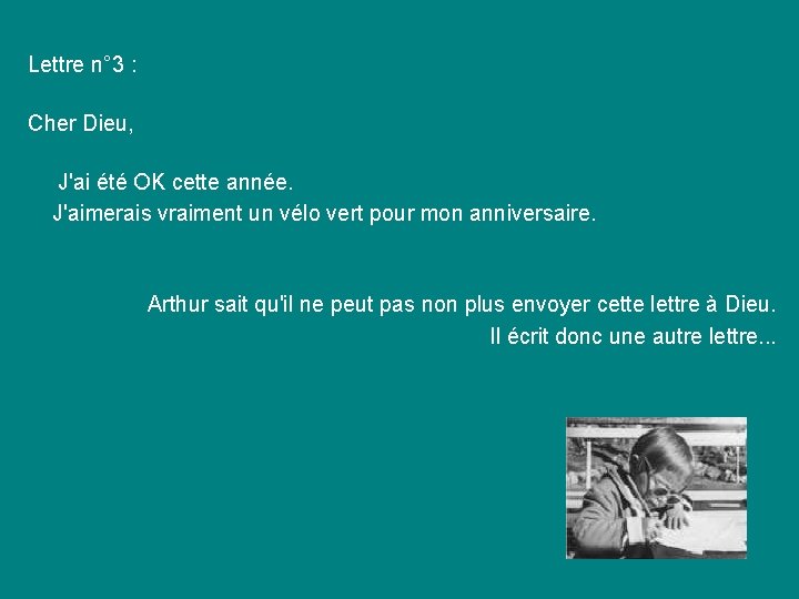 Lettre n° 3 : Cher Dieu, J'ai été OK cette année. J'aimerais vraiment un