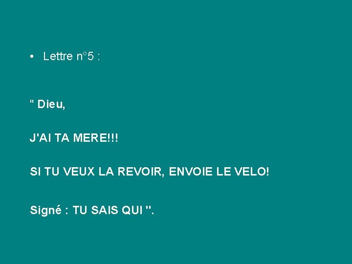  • Lettre n° 5 : " Dieu, J'AI TA MERE!!! SI TU VEUX