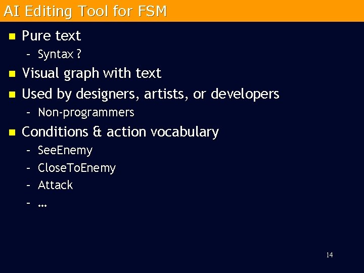 AI Editing Tool for FSM n Pure text – Syntax ? n n Visual