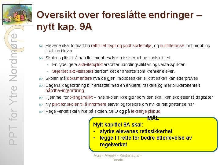 PPT for Ytre Nordmøre Oversikt over foreslåtte endringer – nytt kap. 9 A Elevene