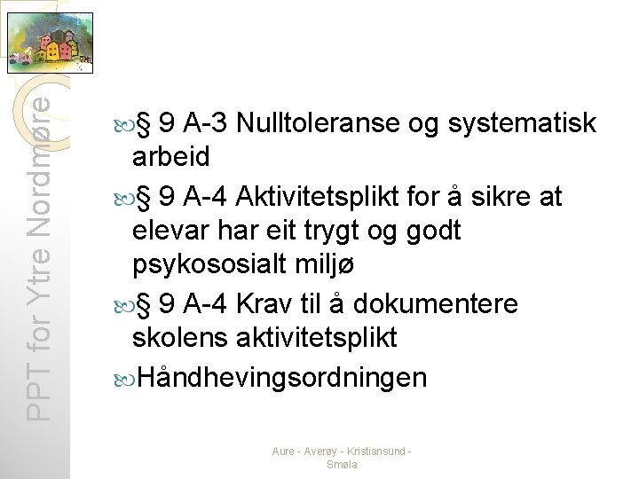 PPT for Ytre Nordmøre § 9 A-3 Nulltoleranse og systematisk arbeid § 9 A-4