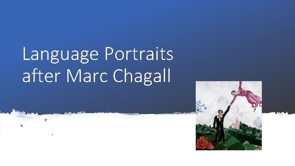 Language Portraits after Marc Chagall 