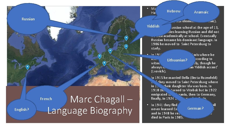  • Marc Chagall grew up in Vitebsk in a Hebrew Aramaic Hasidic family.