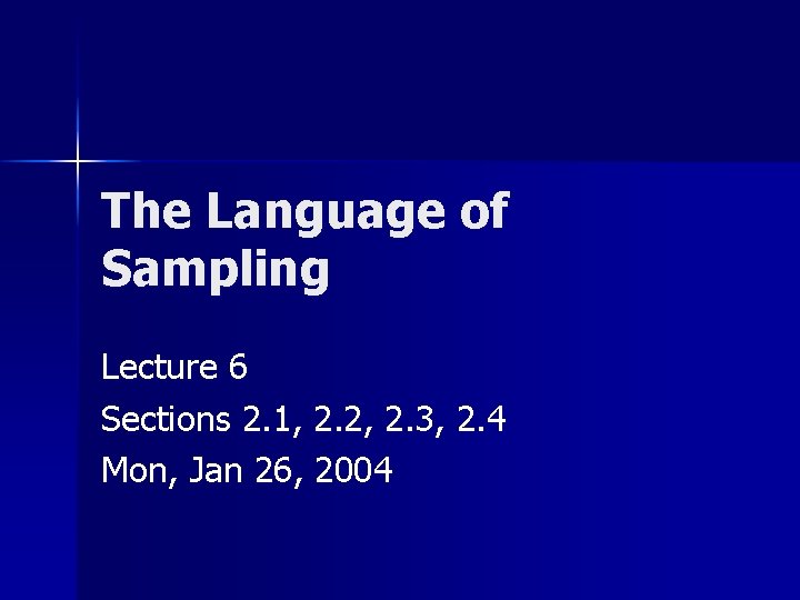 The Language of Sampling Lecture 6 Sections 2