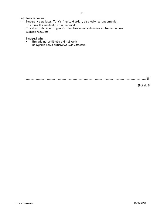 11 (e) Tony recovers. Several years later, Tony’s friend, Gordon, also catches pneumonia. This