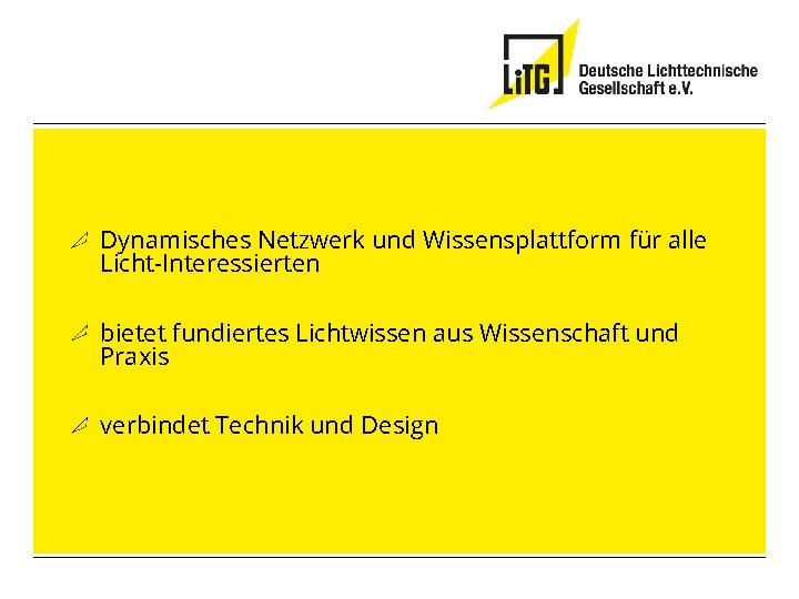 Dynamisches Netzwerk und Wissensplattform für alle Licht-Interessierten bietet fundiertes Lichtwissen aus Wissenschaft und Praxis