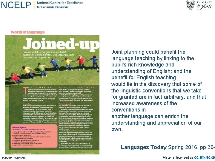 Joint planning could benefit the language teaching by linking to the pupil’s rich knowledge