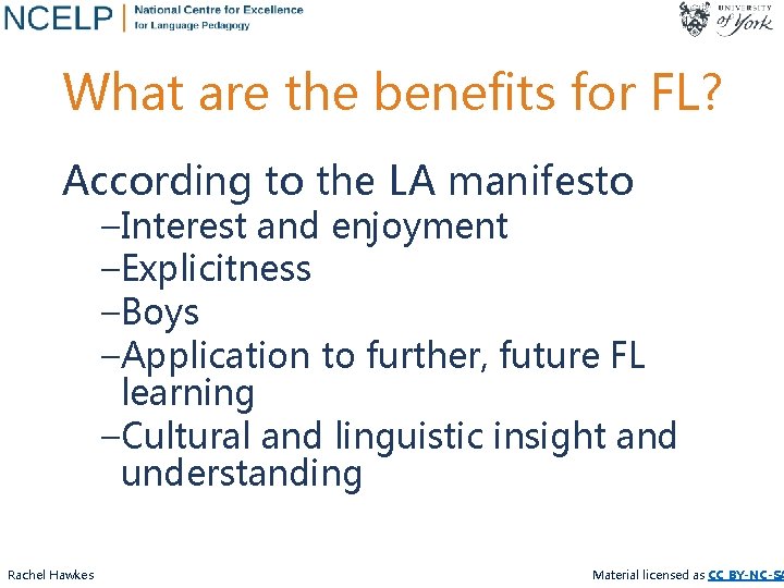 What are the benefits for FL? According to the LA manifesto –Interest and enjoyment