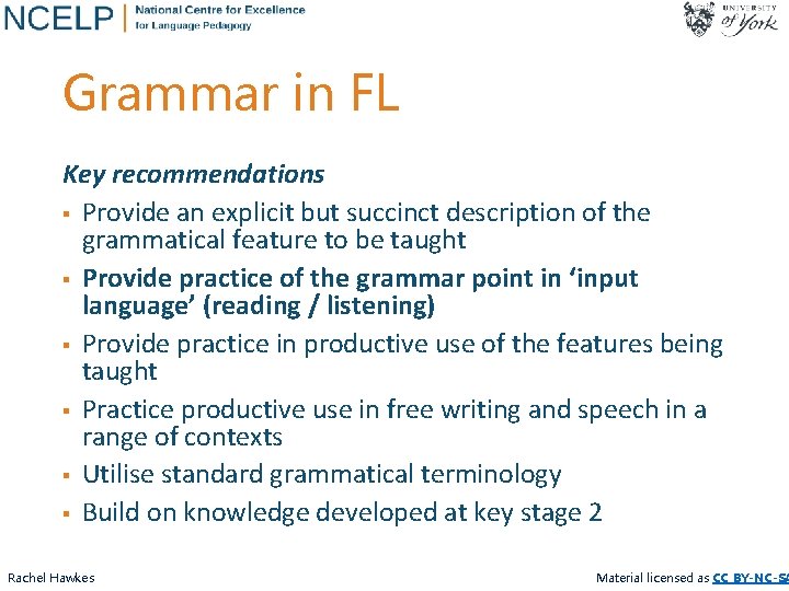 Grammar in FL Key recommendations ▪ Provide an explicit but succinct description of the