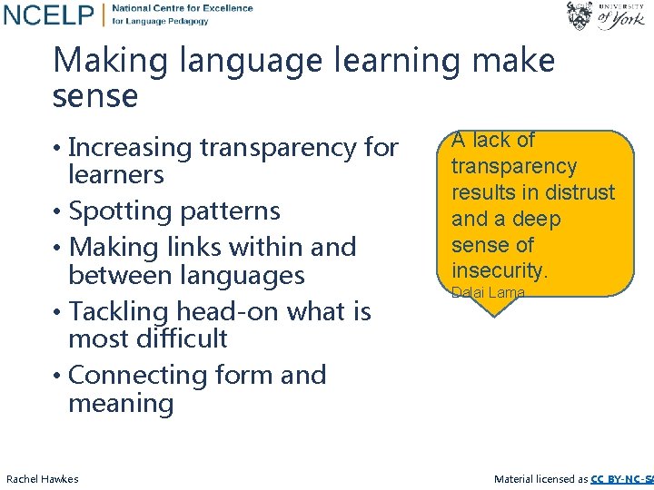 Making language learning make sense • Increasing transparency for learners • Spotting patterns •