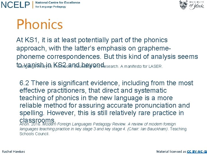 Phonics At KS 1, it is at least potentially part of the phonics approach,