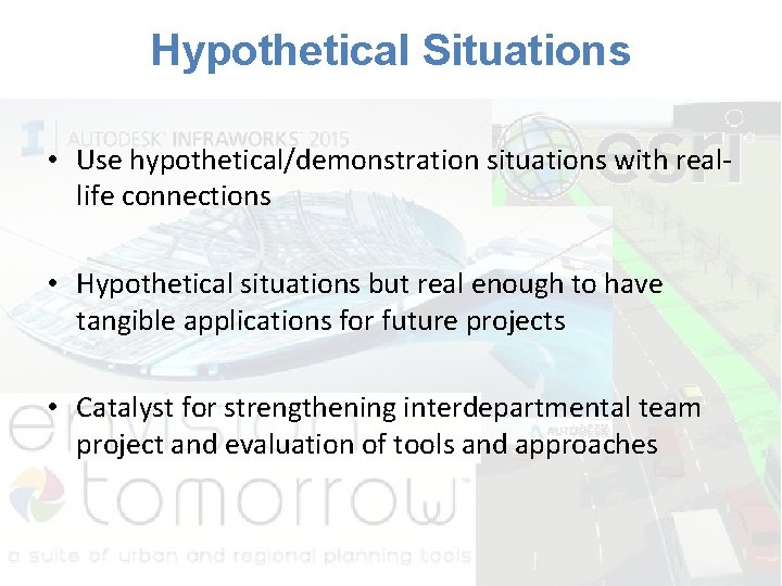 Hypothetical Situations • Use hypothetical/demonstration situations with reallife connections • Hypothetical situations but real