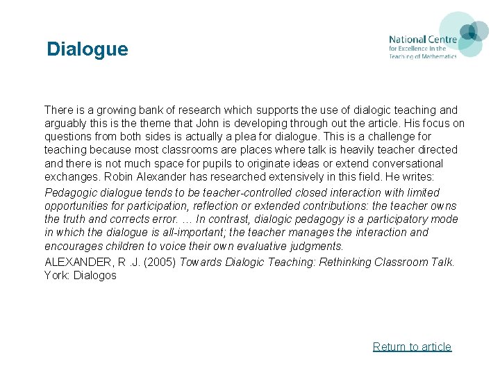 Dialogue There is a growing bank of research which supports the use of dialogic