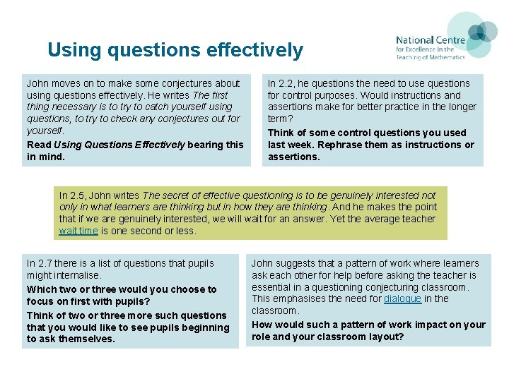 Using questions effectively John moves on to make some conjectures about using questions effectively.