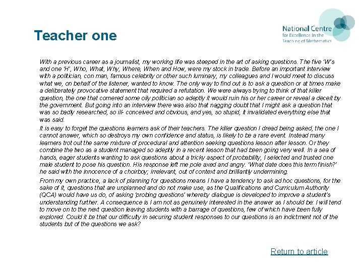 Teacher one With a previous career as a journalist, my working life was steeped
