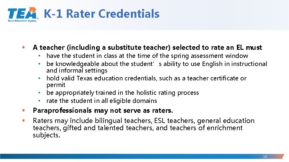 K-1 Rater Credentials § A teacher (including a substitute teacher) selected to rate an