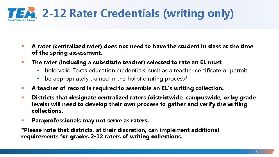 2 -12 Rater Credentials (writing only) § A rater (centralized rater) does not need